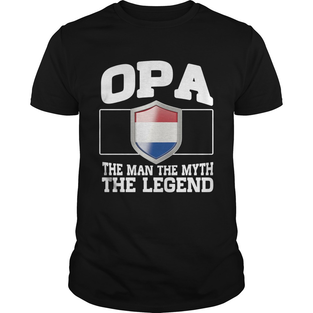 Opa The Man The Myth The Legend Shirt